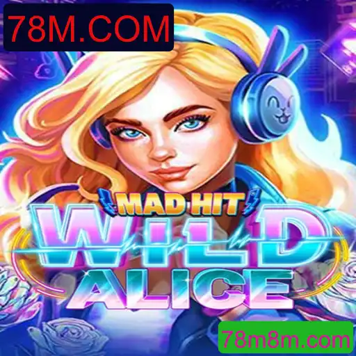 MadHitWildAlice: Um Mergulho no Mundo do Jogo Com Interação em 78M.COM